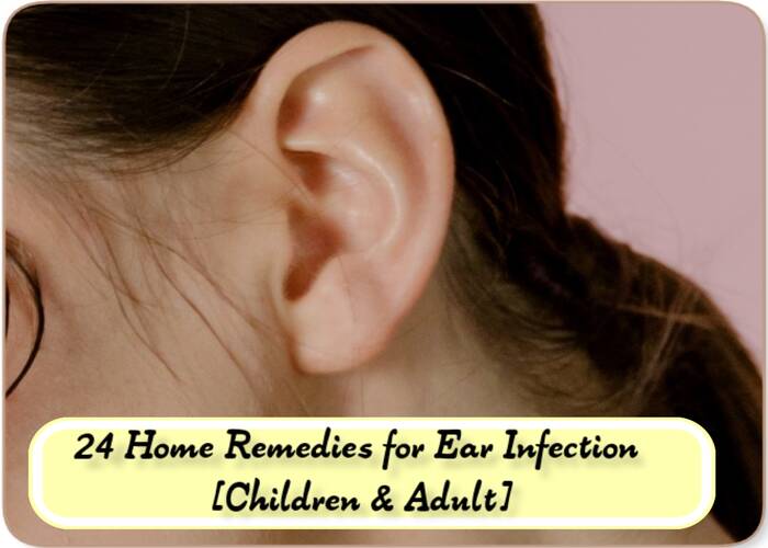 24 Home Remedies for Ear Infection [Children & Adult]